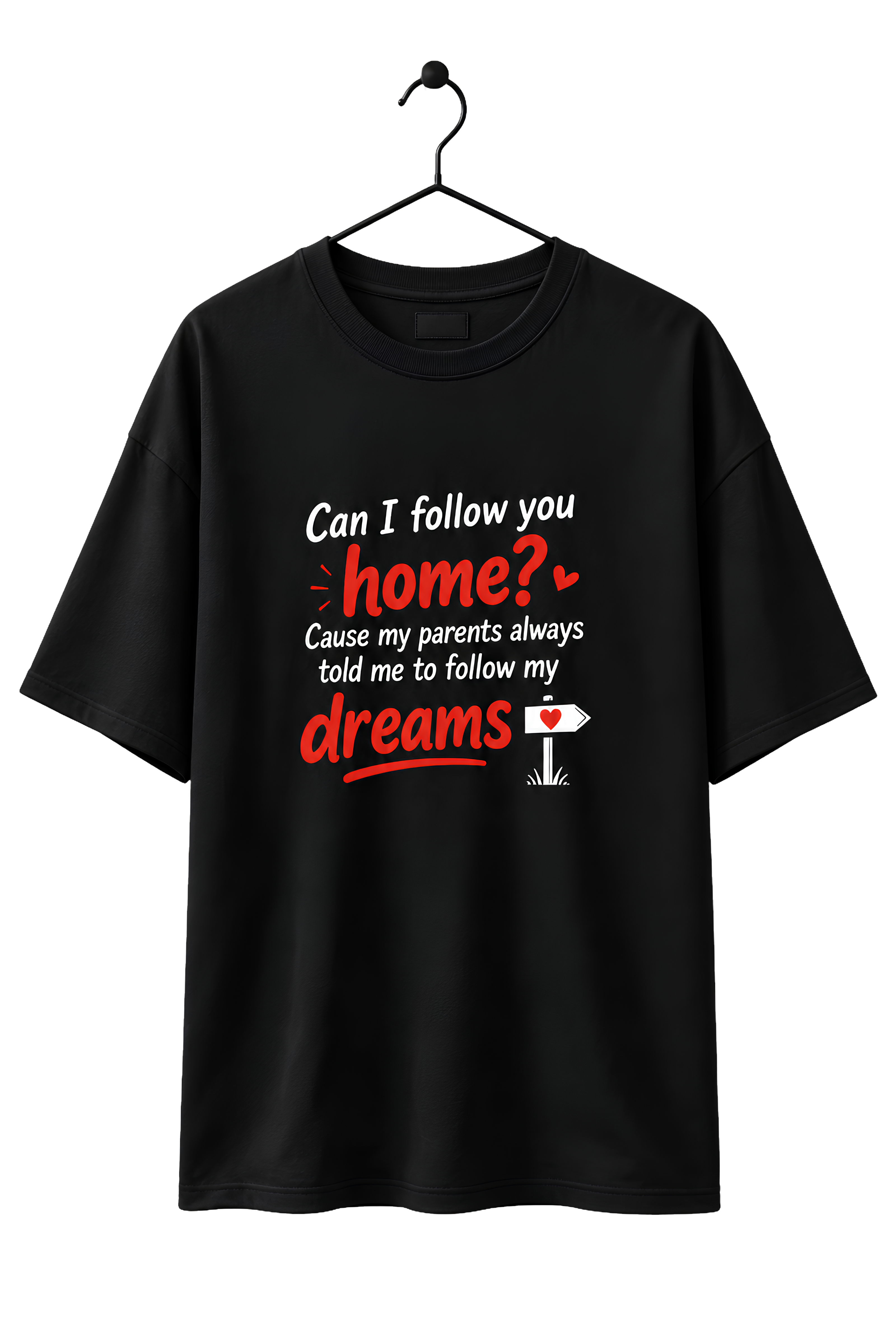 Follow Your Dreams Oversized T-Shirt – Unisex UT27