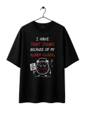 Trust Issues Oversized T-Shirt – Unisex UT27